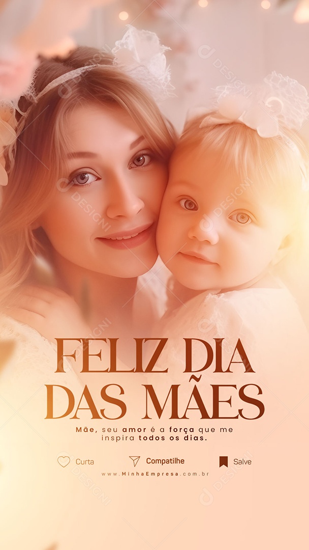 Story Mãe Seu Amor e a Força Que Me Inspira Todos Os Dias Feliz Dia Das Mães Social Media PSD Editável