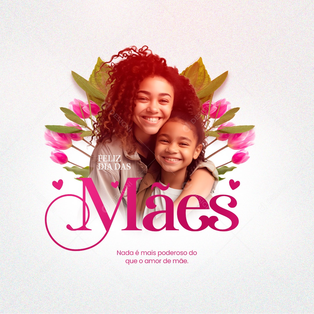 Nada é Mais Poderoso do que o amor de Mãe. Feliz Dia Das Mães 14 de Maio Social Media PSD Editável
