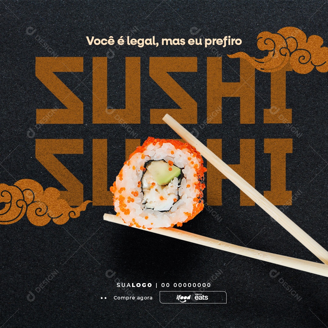 você é Legal, Mas Eu Prefiro Sushi Restaurante Japonês Social Media PSD Editável