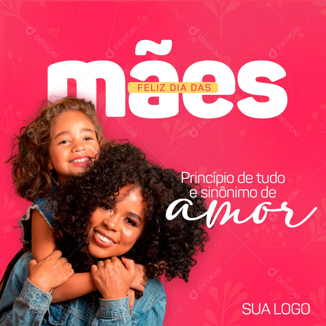 Feliz Dia Das Mães Principio de Tudo e Sinônimo de Amor Social Media PSD Editável