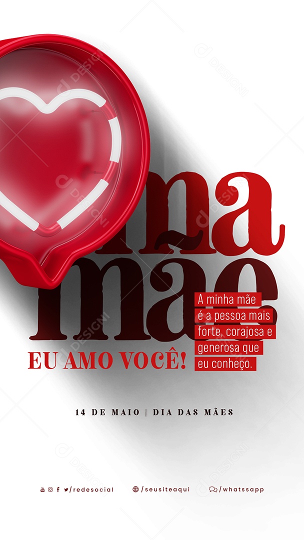 Story Eu Amo Você A Minha Mãe é a Pessoa Mais Forte Corajosa Dia Das Mães Social Media PSD Editável