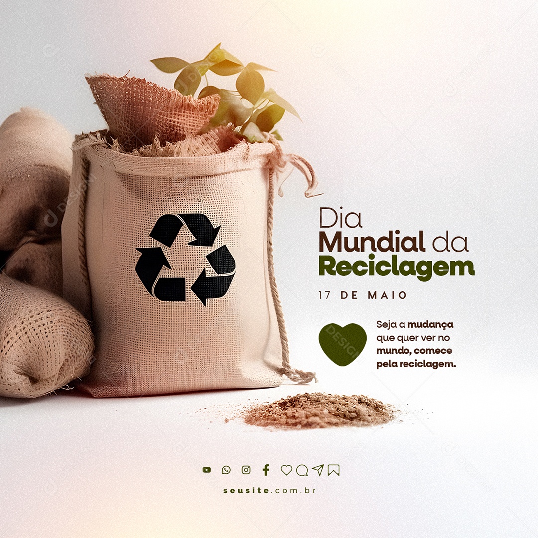 Seja A Mudança Que Quer Dia Mundial Da Reciclagem Social Media PSD Editável