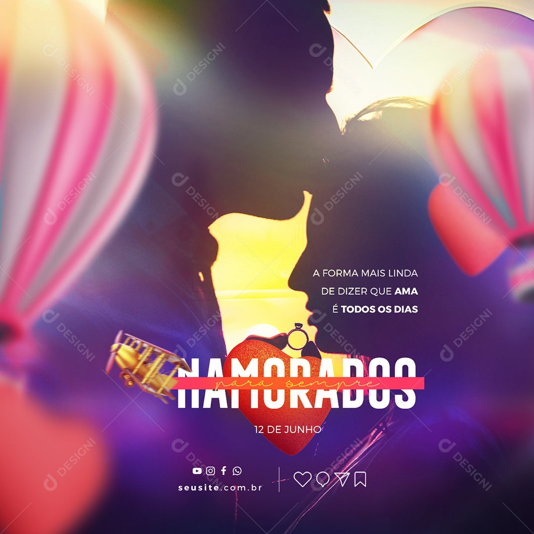 A Forma Mais Linda De Dizer Que Ama É Todos Os Dias Dia Dos Namorados Social Media PSD Editável