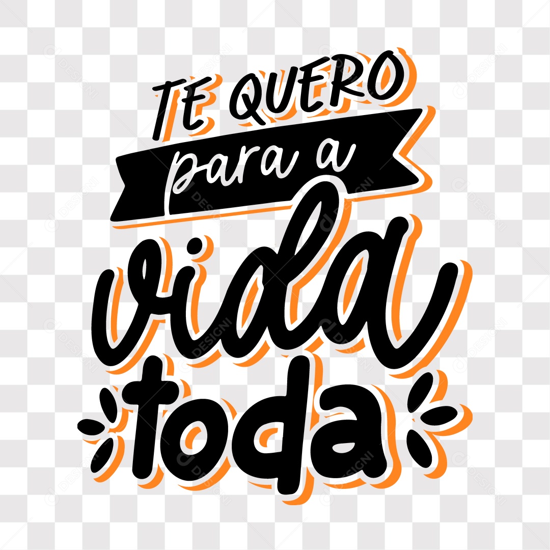 Lettering Dia Dos Namorados Te Quero Para A Vida Toda EPS + PNG