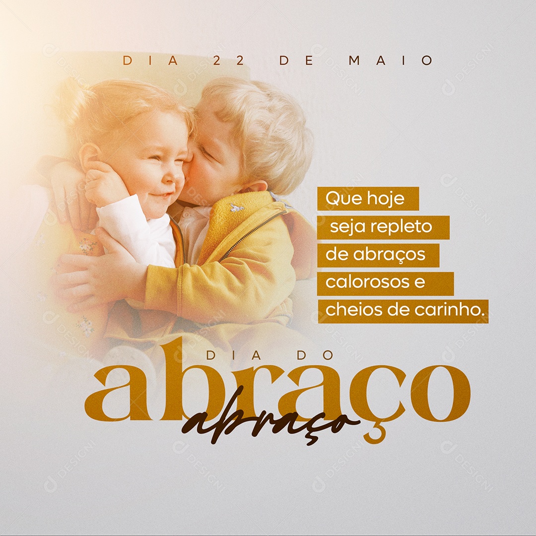 22 De Maio Dia do Abraço Que o Dia Hoje Seja Repleto de Abraços Social Media PSD Editável