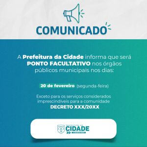 Comunicado Prefeitura Informa Que Será Ponto Facultativo Dia 20 de Fevereiro Social Media PSD Editável