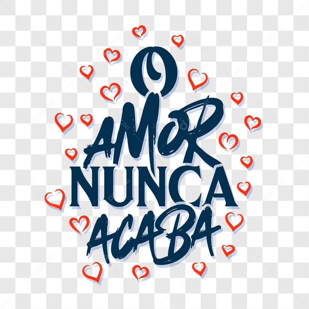 Lettering Dia Dos Namorados O Amor Nunca Acaba EPS + PNG