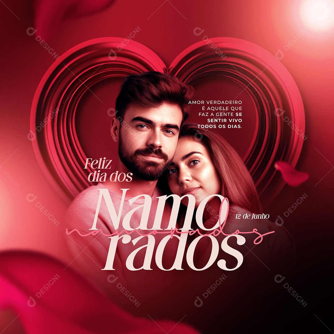 Feliz Dia Dos Namorados 12 de Junho Amor Verdadeiro é Aquele Que Faz a Gente se Sentir Vivo Todos os Dias Social Media PSD Editável
