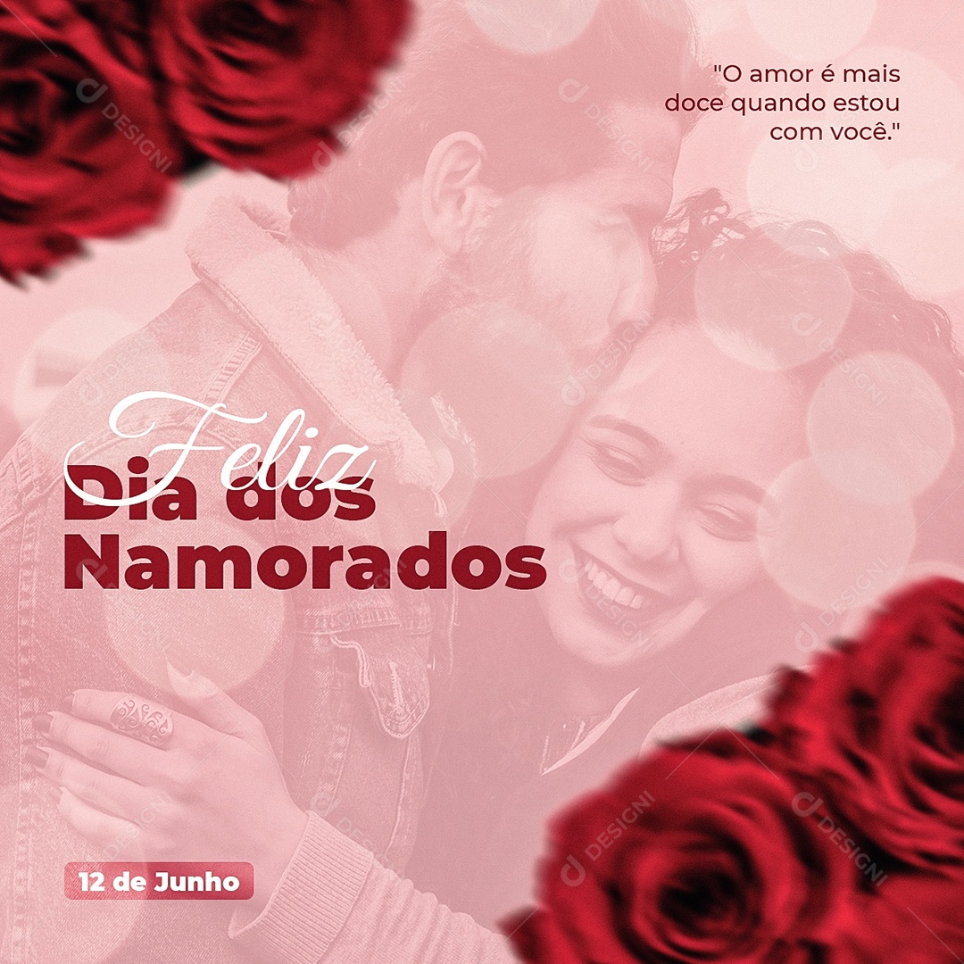 Feliz Dia Dos Namorados 12 de Junho Amor Verdadeiro é Aquele Que Faz a Gente se Sentir Vivo Todos os Dias Social Media PSD Editável