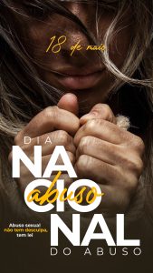 Story 18 de Maio Dia Nacional Do Abuso Abuso Sexual Não tem Desculpa Social Media PSD Editável