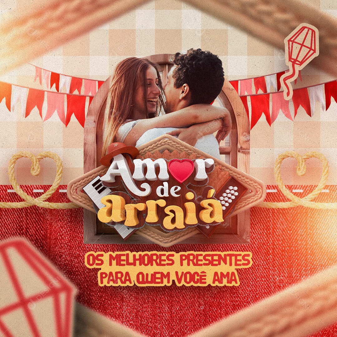 Campanha Publicitária Amor De Arraiá Os Melhores Presentes Para Quem Você Ama Social Media PSD Editável