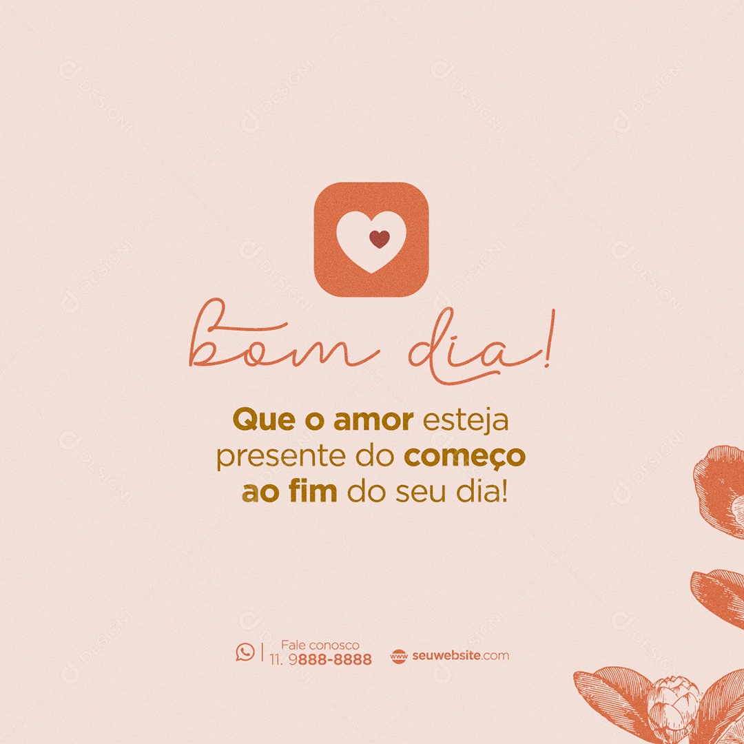 Social Media Bom Dia Que O Amor Esteja Presente Frase Motivacional PSD Editável