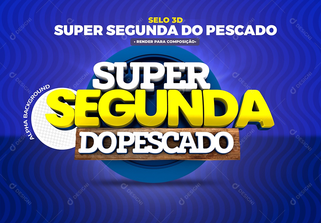 Selo 3D Super Segunda Do Pescado Para Composição PSD
