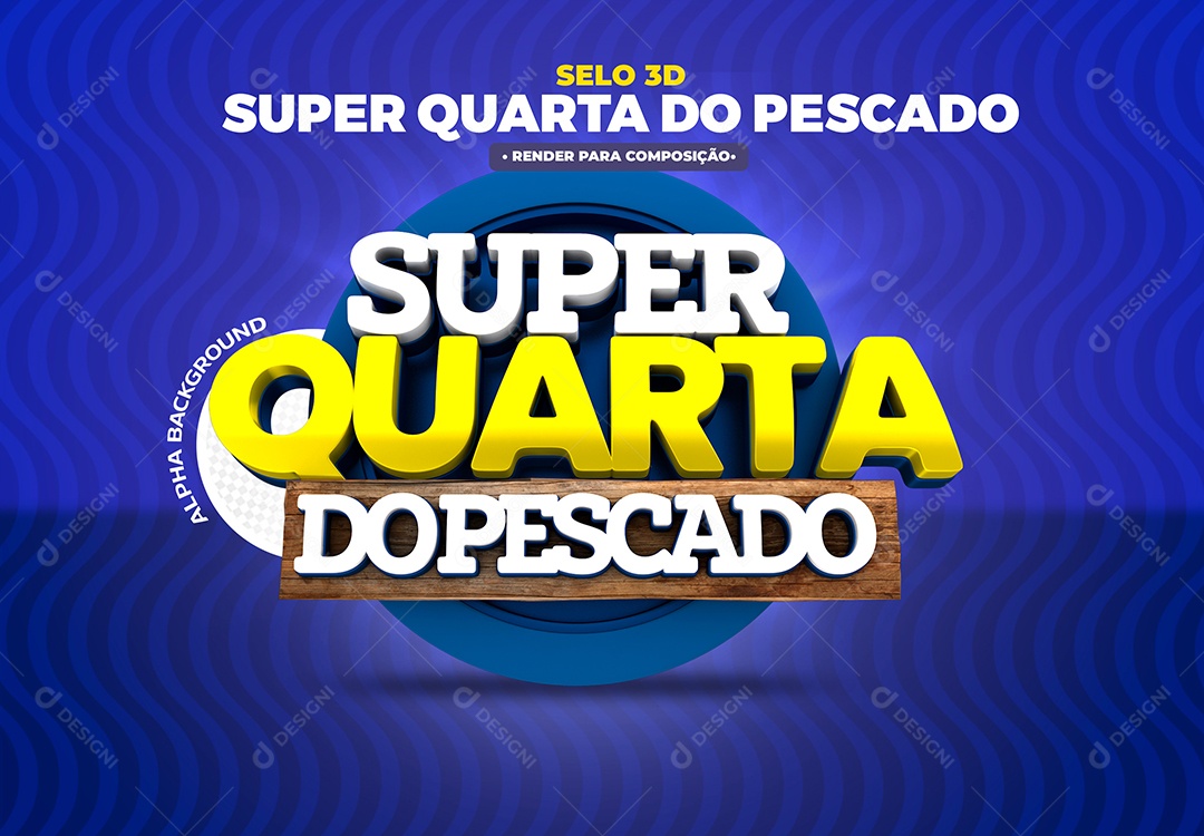 Selo 3D Super Quarta Do Pescado Para Composição PSD