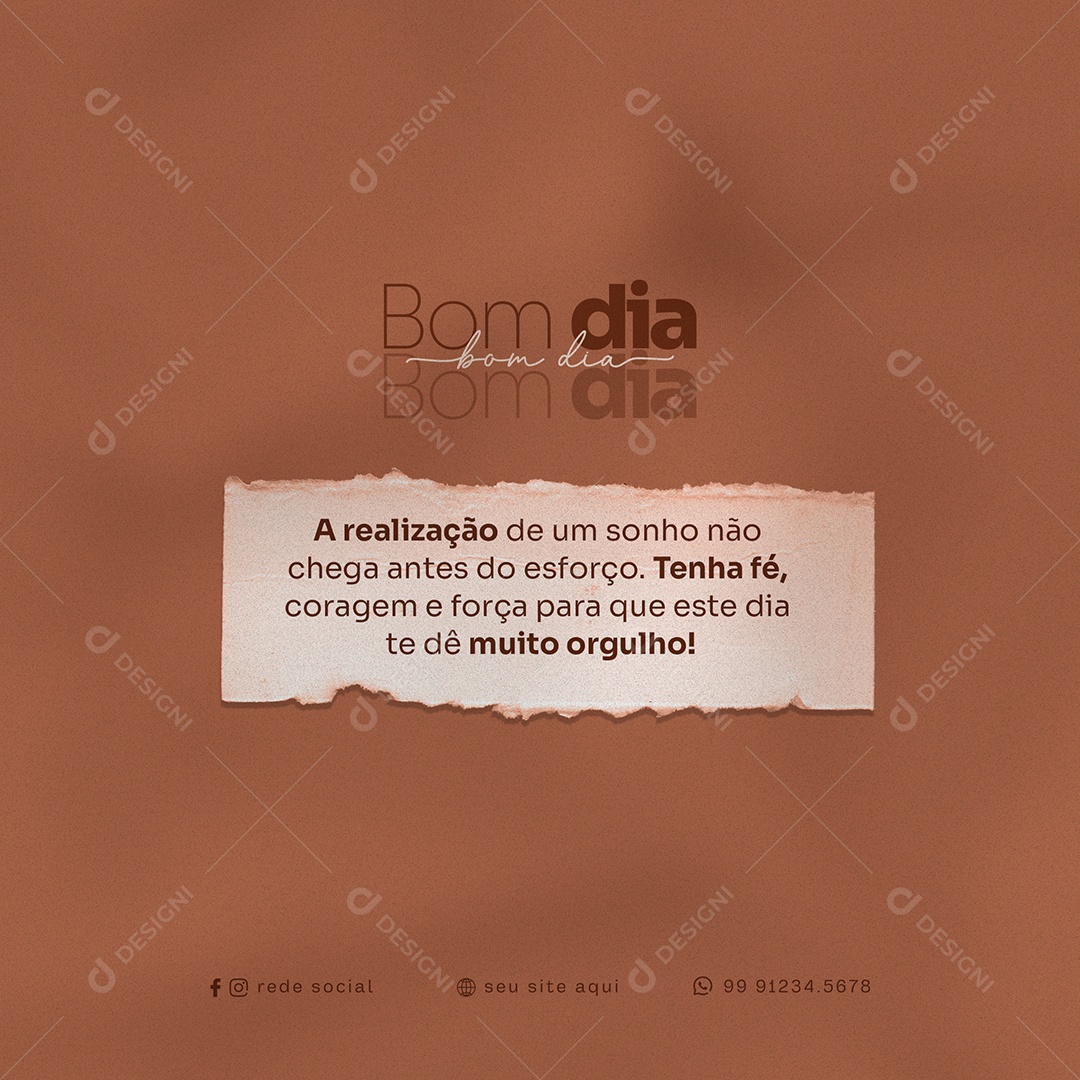 Bom dia A Realização de um Sonho Não Chega Antes do Esforço Tenha Fé Social Media PSD Editável