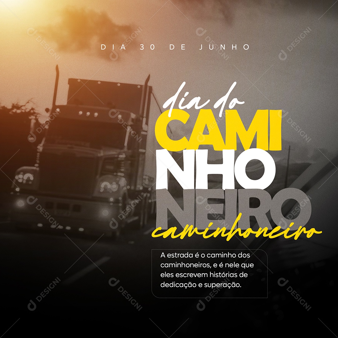 Dia Do Caminhoneiro 30 De Junho Dedicação E Superação Social Media PSD Editável