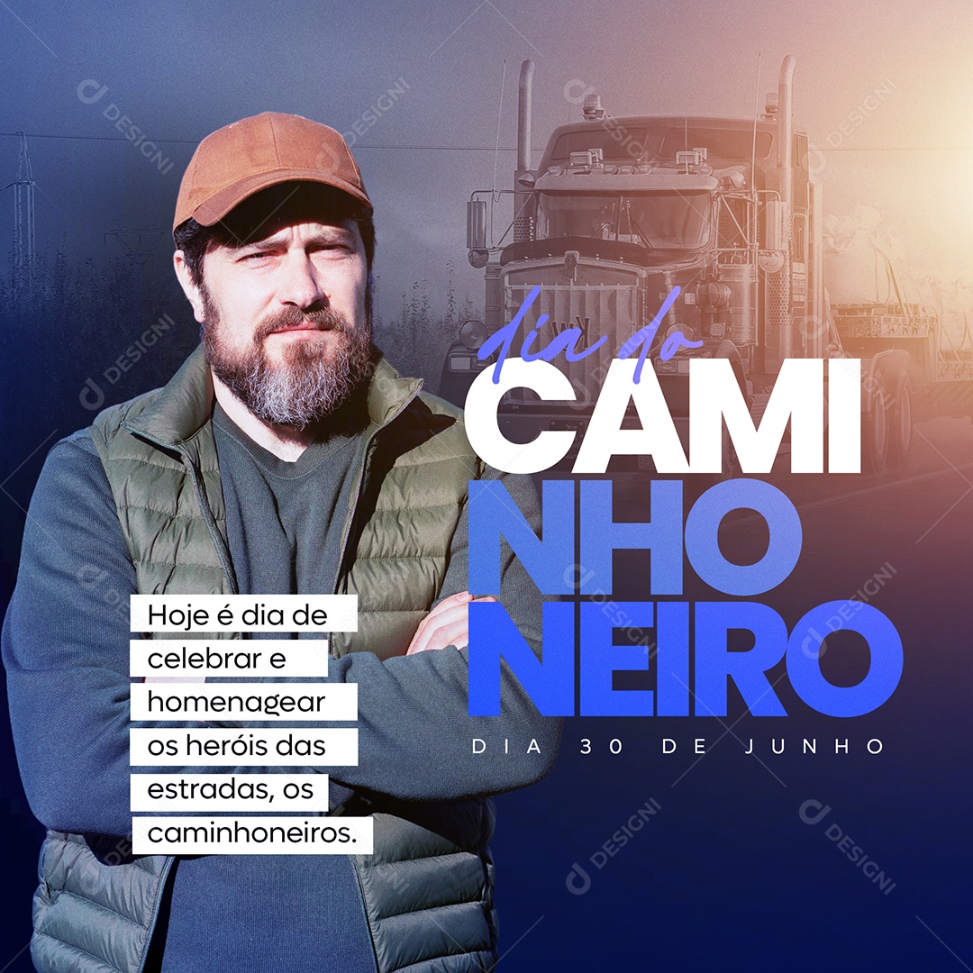 Dia Do Caminhoneiro 30 De Junho Heróis Das Estradas Social Media PSD Editável