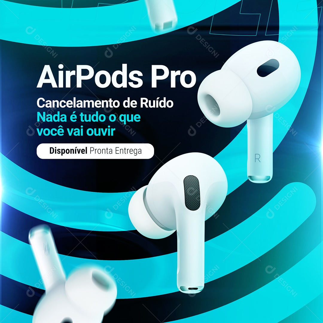Post Feed AirPods Pro Nada é Tudo Que Você Vai Ouvir Social Media PSD Editável