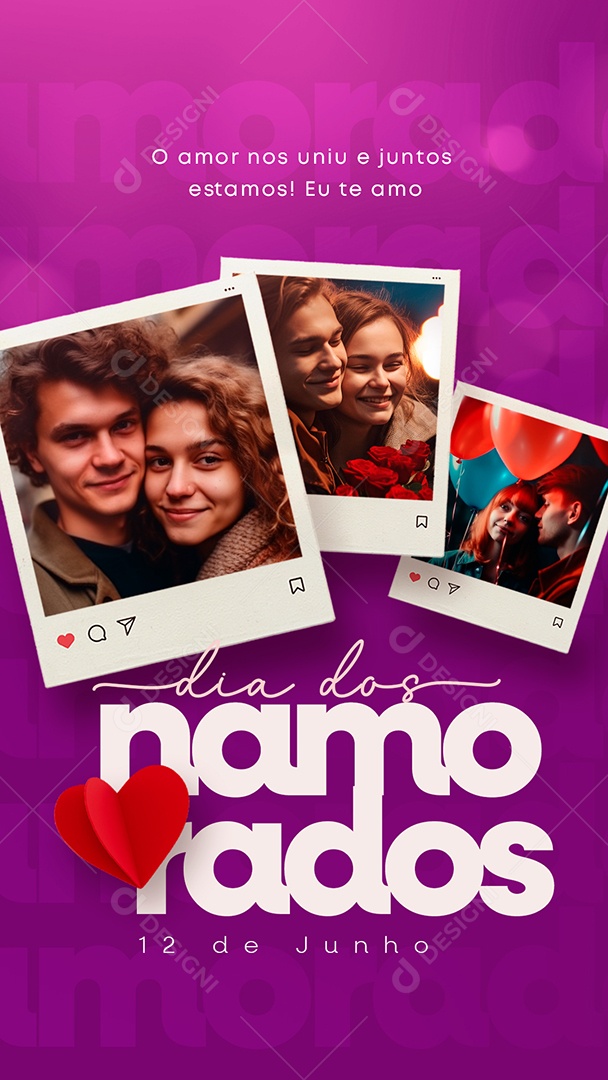Story Social Media O Amor Nos Uniu e Juntos Estamos Eu Te Amo Dia Dos Namorados PSD Editável