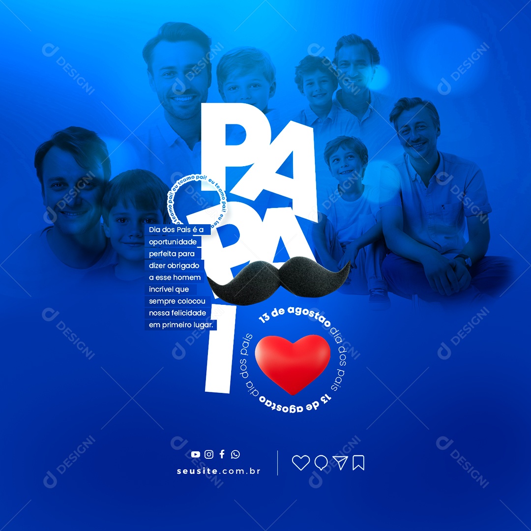 Esse Homem Incrível Que Sempre Colocou Nossa Felicidade Em Primeiro Lugar Dia Dos Pais Social Media PSD Editável