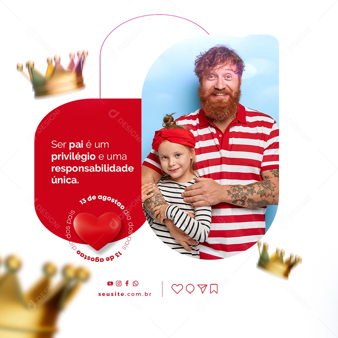 Ser Pai é Um Privilégio E Uma Responsabilidade Única Dia Dos Pais Social Media PSD Editável