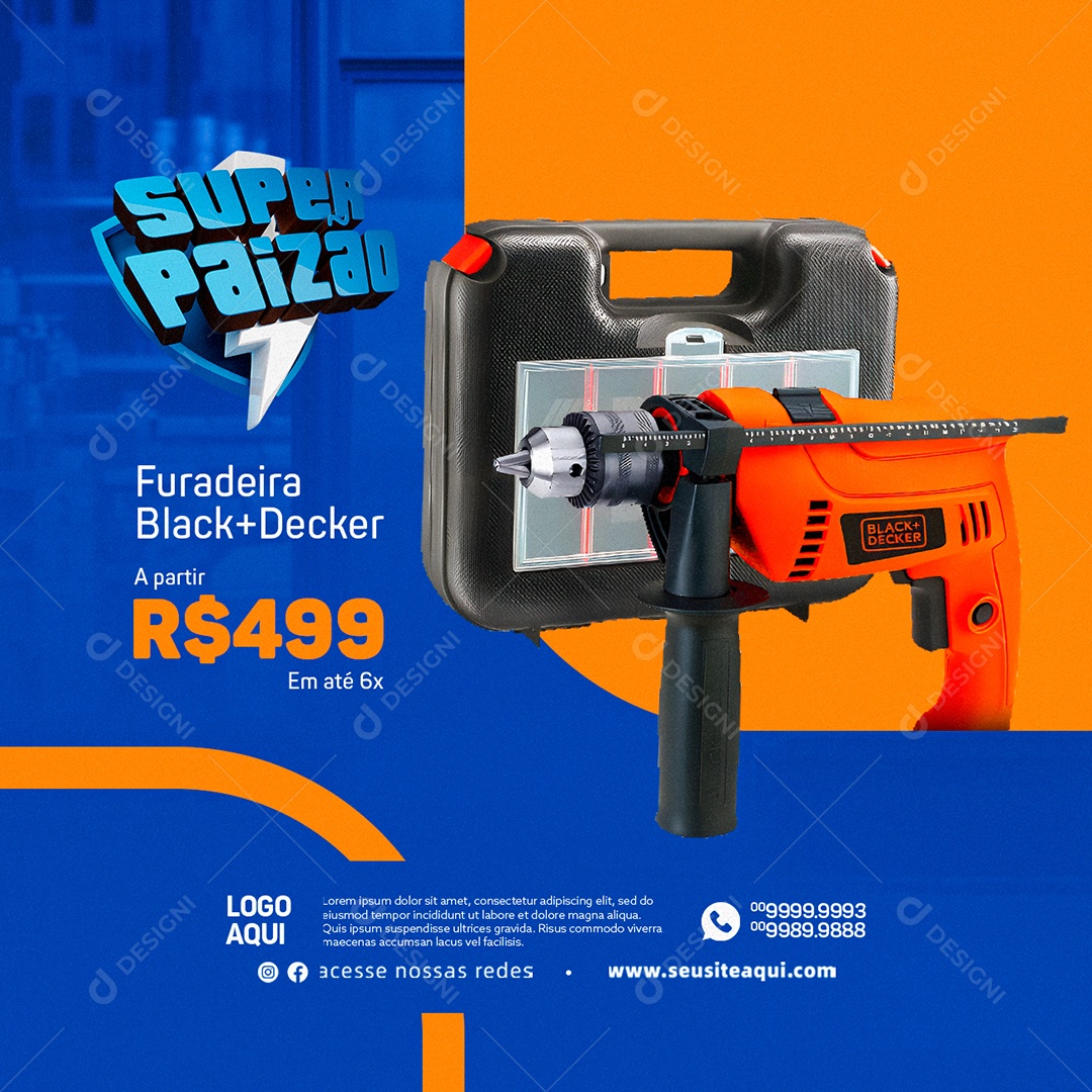 Super Paizão Furadeira Black + Decker A Partir 499,00 Casa De Materiais Elétricos Dia Dos Pais Social Media PSD Editável
