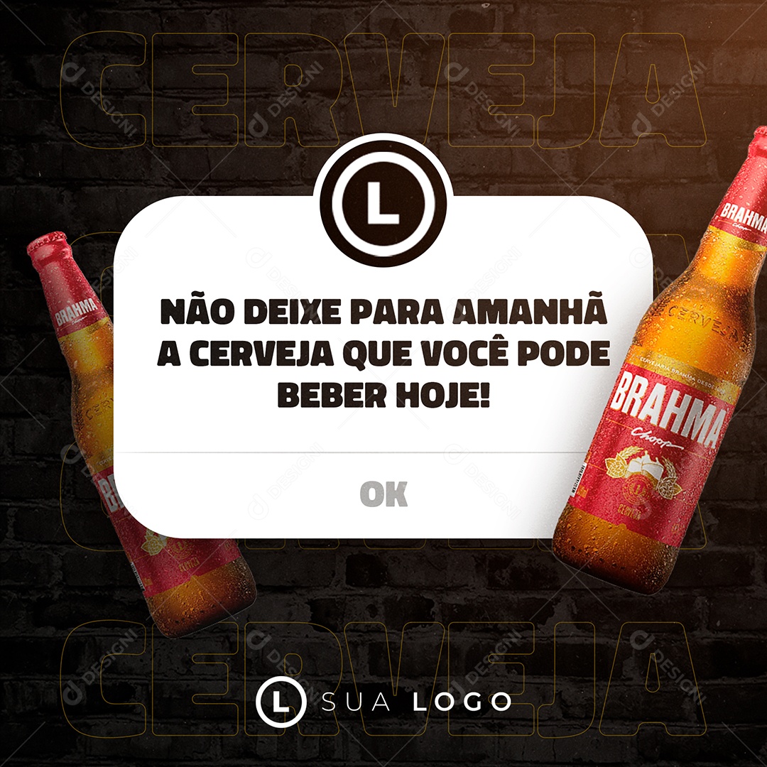 Não Deixe Para Amanhã a Cerveja Que Você Pode Beber Hoje Social Media PSD Editável