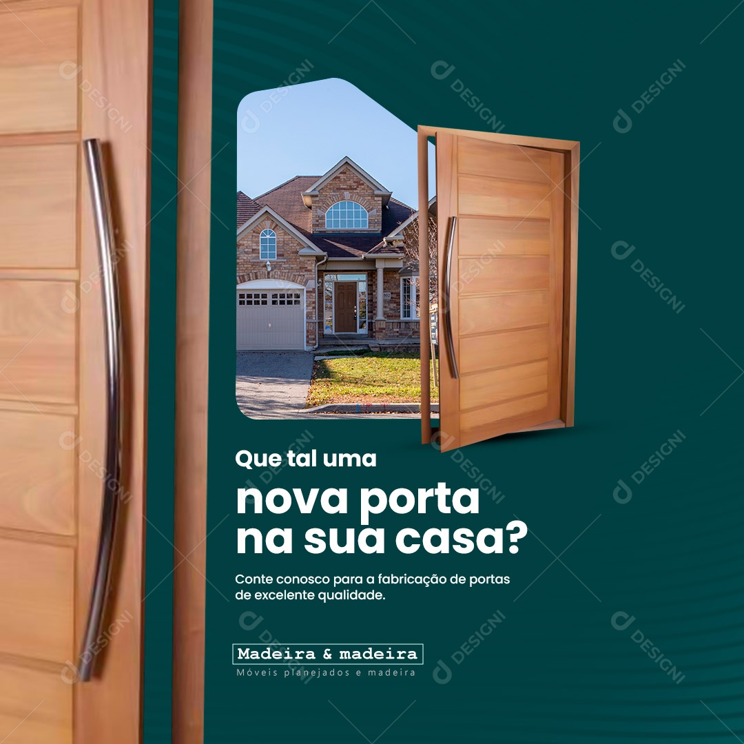 Que Tal Uma Nova Porta Na Sua Casa Madeireira Social Media PSD Editável