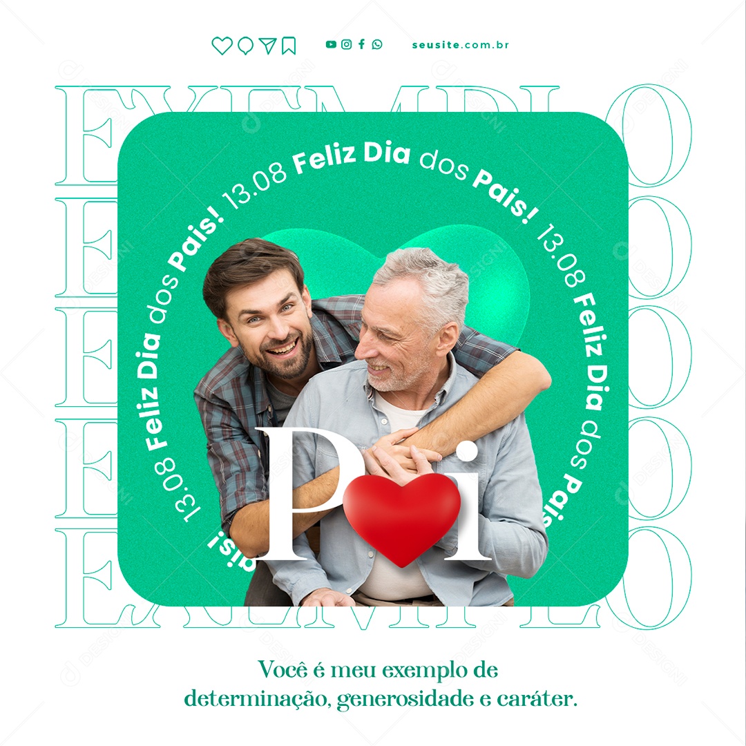Você é Meu Exemplo De Determinação Generosidade Dia Dos Pais Social Media PSD Editável