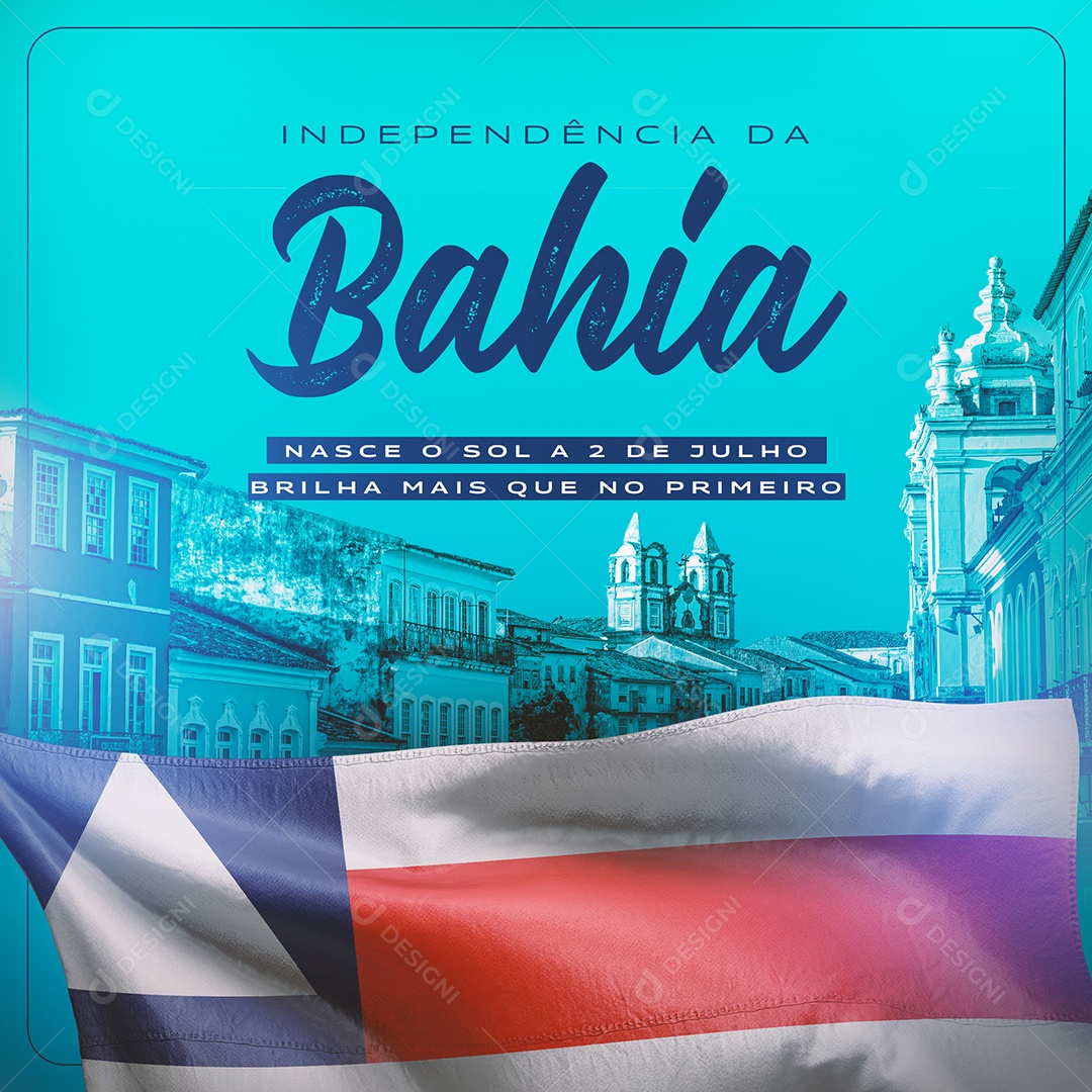 Post Independência da Bahia Nasce o Sol a 2 de Julho Social Media PSD Editável