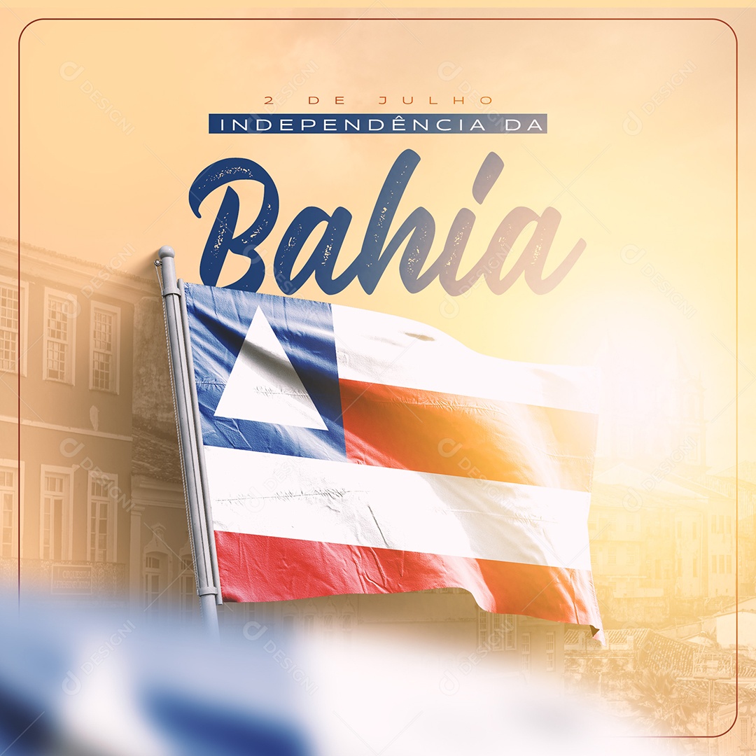 Posts Independência da Bahia Bandeira da Bahia Social Media PSD Editável