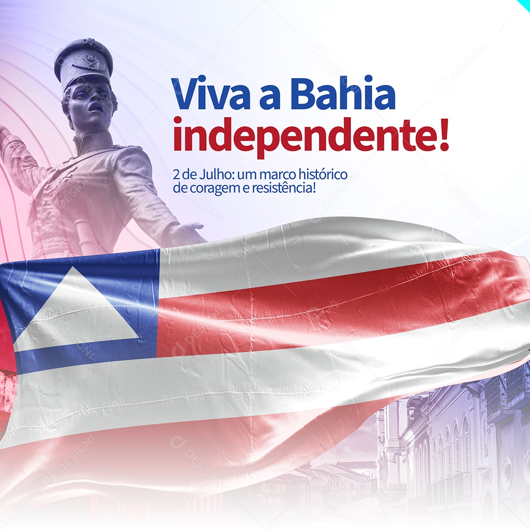 Post Independência da Bahia Viva a Bahia Independente Social Media PSD Editável