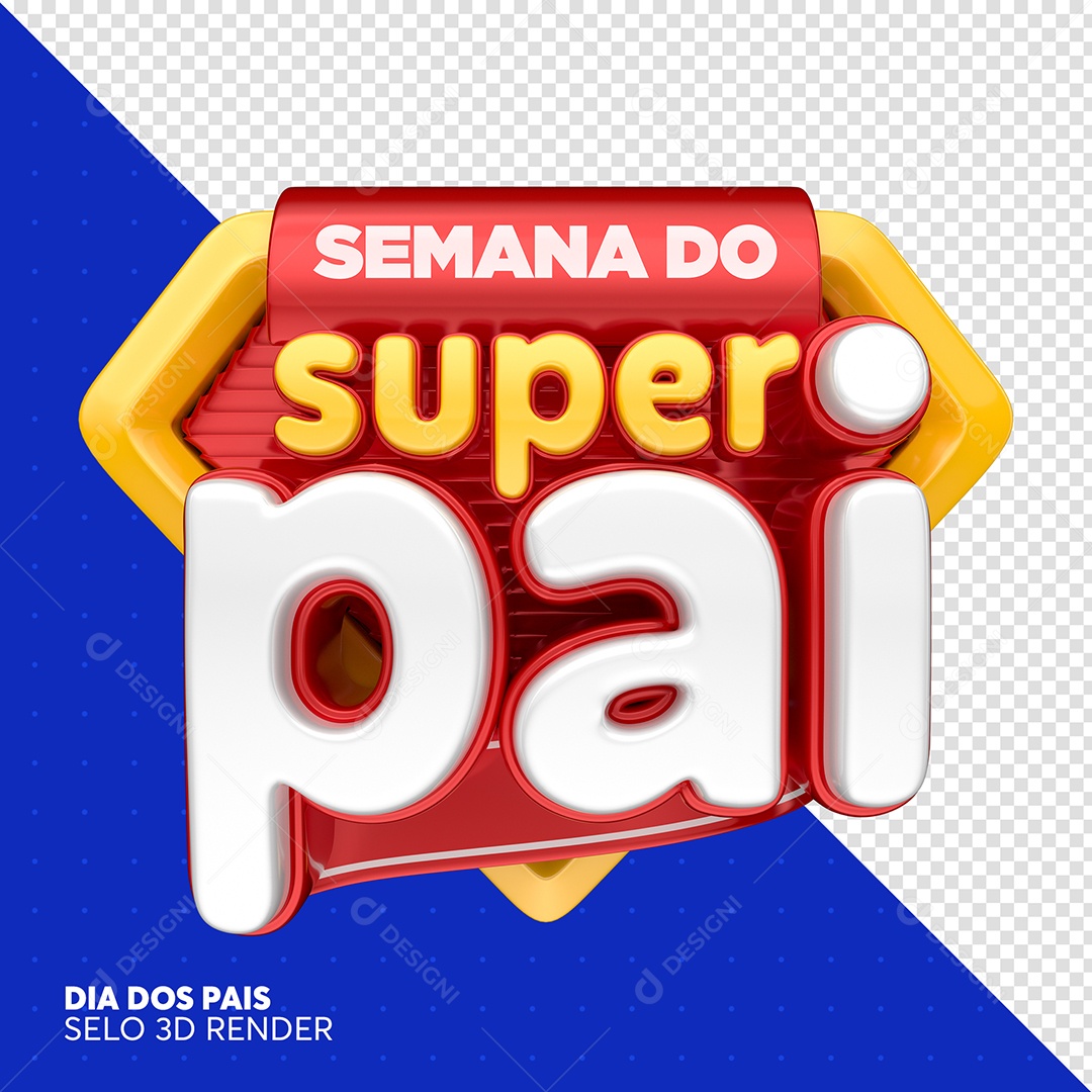 Selo 3D Semana Do Super Pai Para Composição PSD