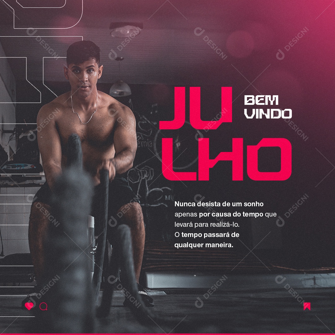 Nunca Desista De Um Sonho Bem Vindo Julho Social Media PSD Editável