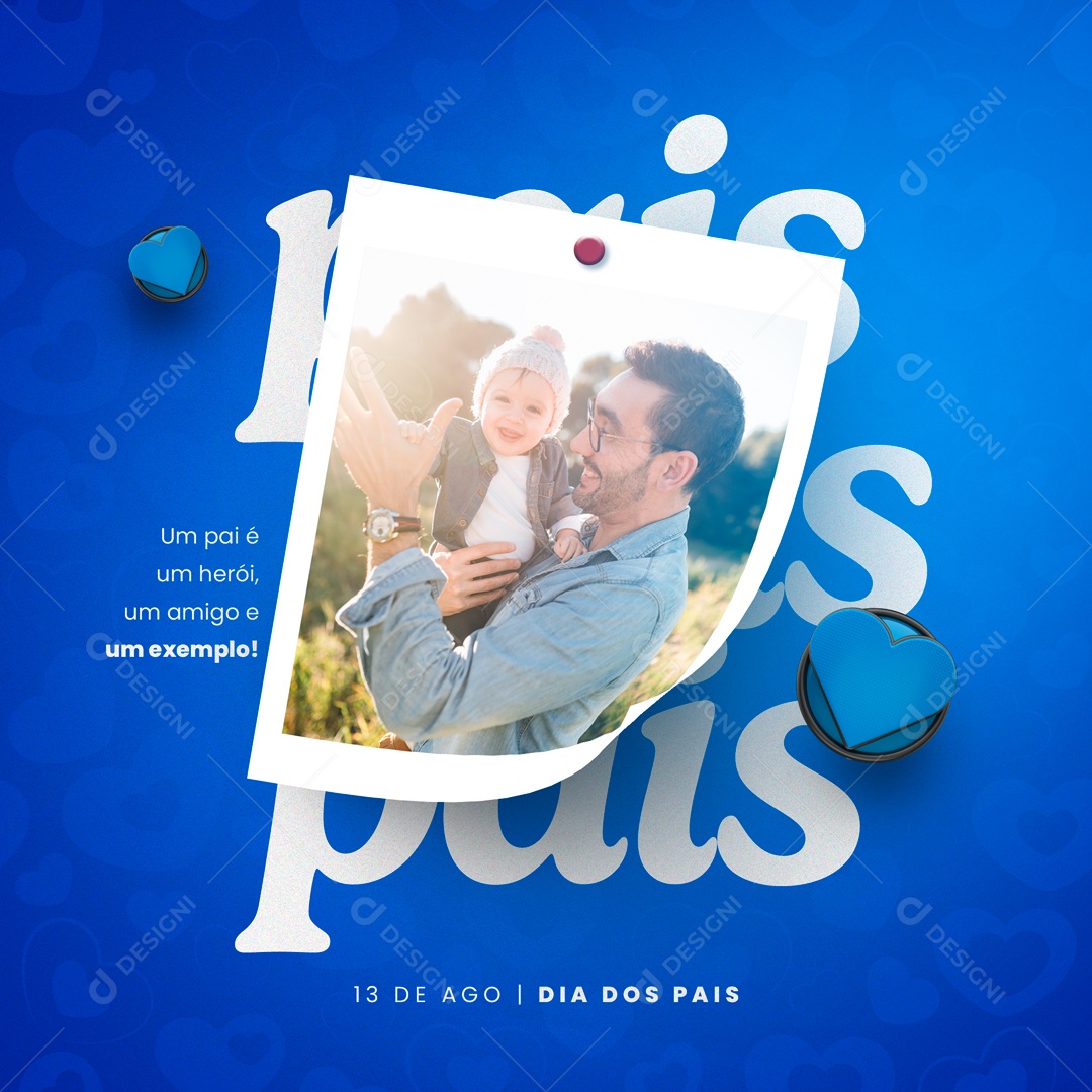 Um Pai é um Herói, um Amigo e um Exemplo! Feliz Dia Dos Pais 13 de Agosto Social Media PSD Editável