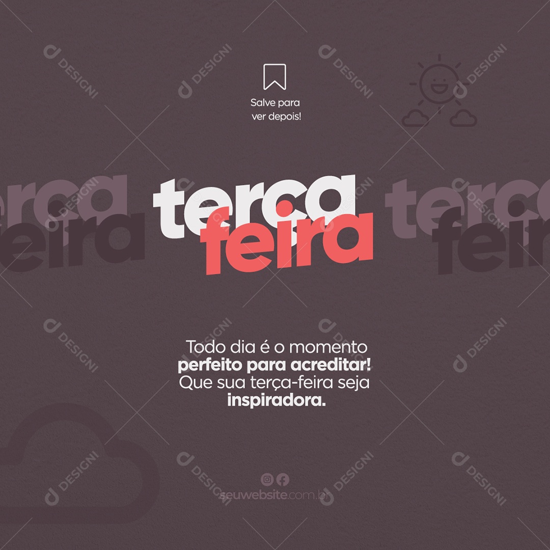 Todo Dia é o Momento Perfeito Para Acreditar Social Media PSD Editável