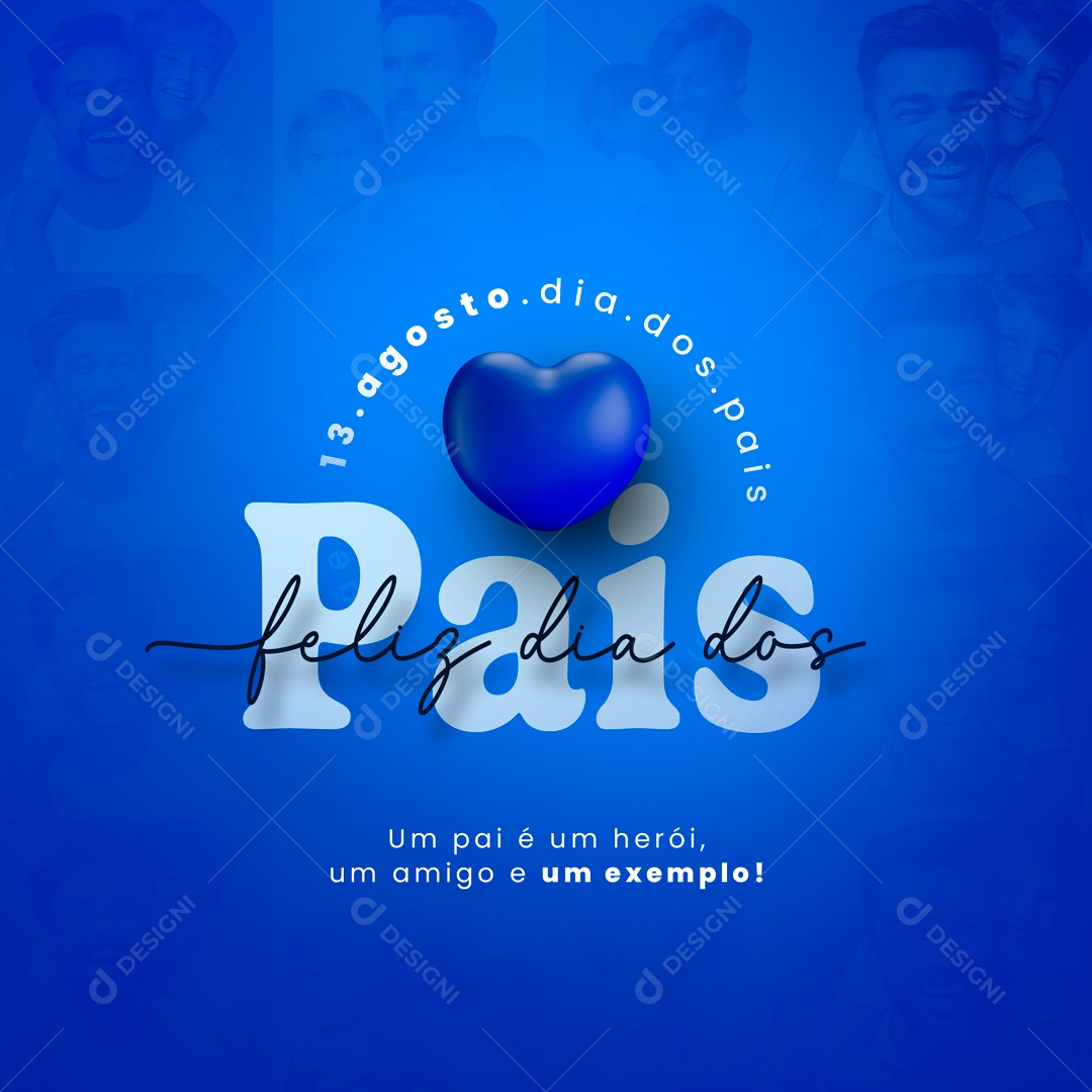 Um Pai é um Herói, um Amigo e um Exemplo! Feliz Dia Dos Pais 13 de Agosto Social Media PSD Editável