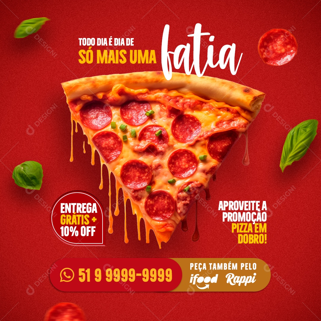 Todo dia e Dia de Mais Uma Fatia Social Media PSD Editável