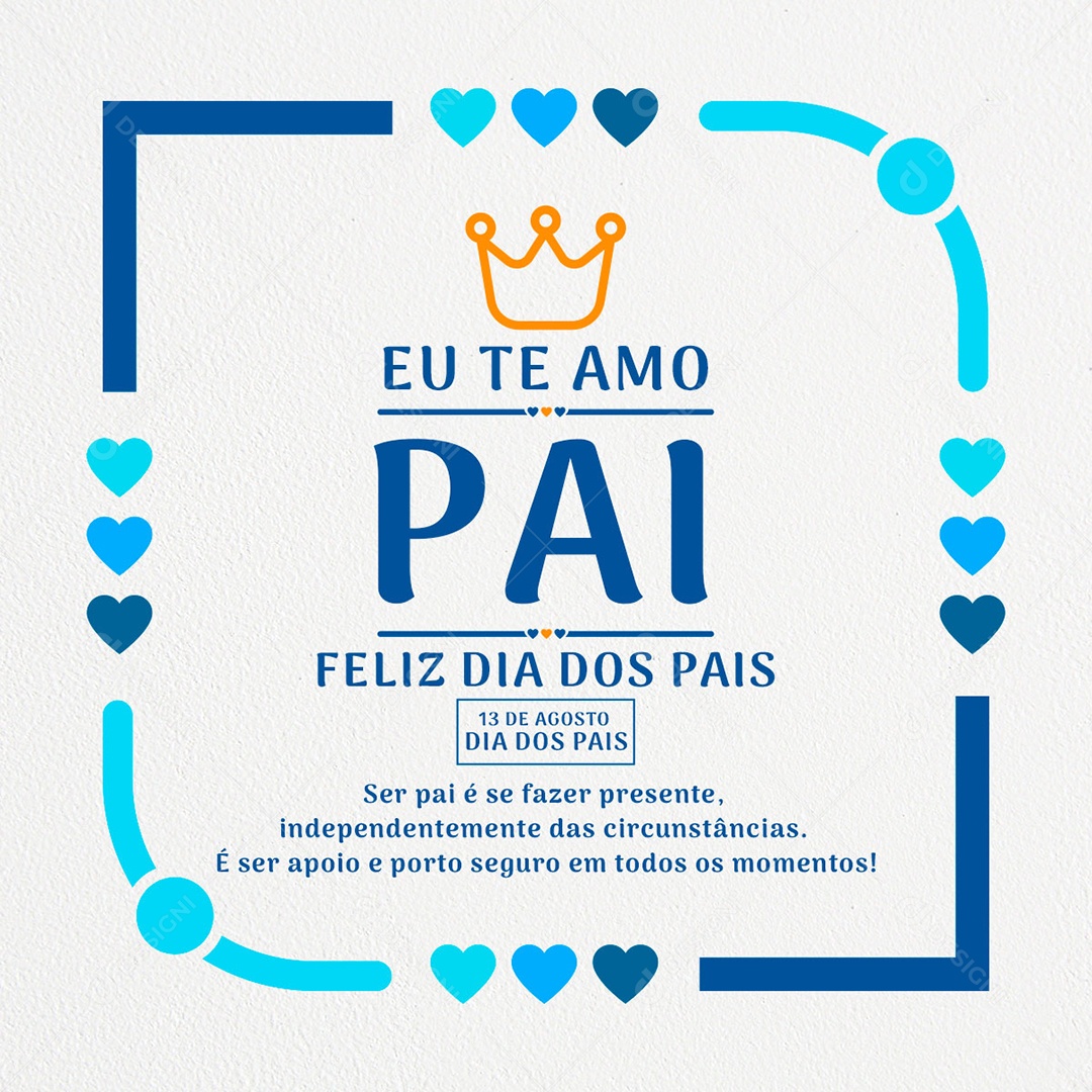 Eu Te Amo Pai Feliz Dia Dos Pais 13 De Agosto Social Media PSD Editável