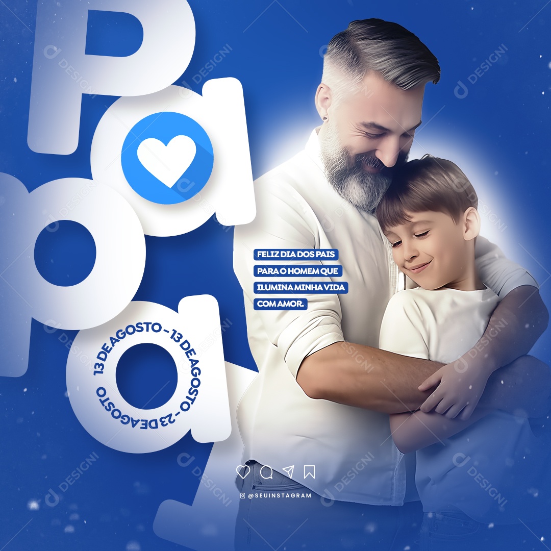 Feliz Dia Dos Pais Para O Homem Que Ilumina Minha Vida Com Amor Social Media PSD Editável