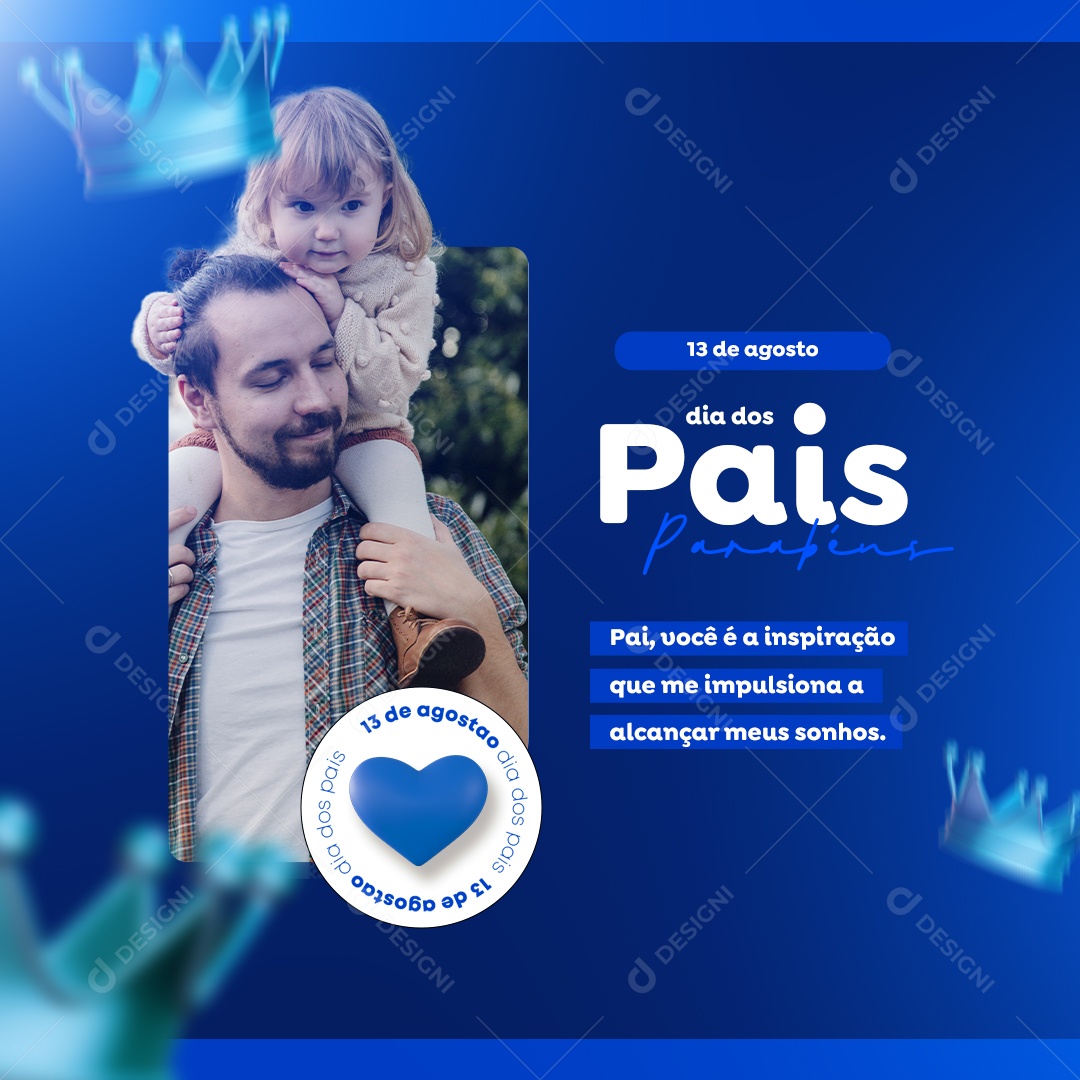 Pai Você é a Inspiração Que Me Impulsiona A Alcançar Meus Sonhos Dia Dos Pais Social Media PSD Editável