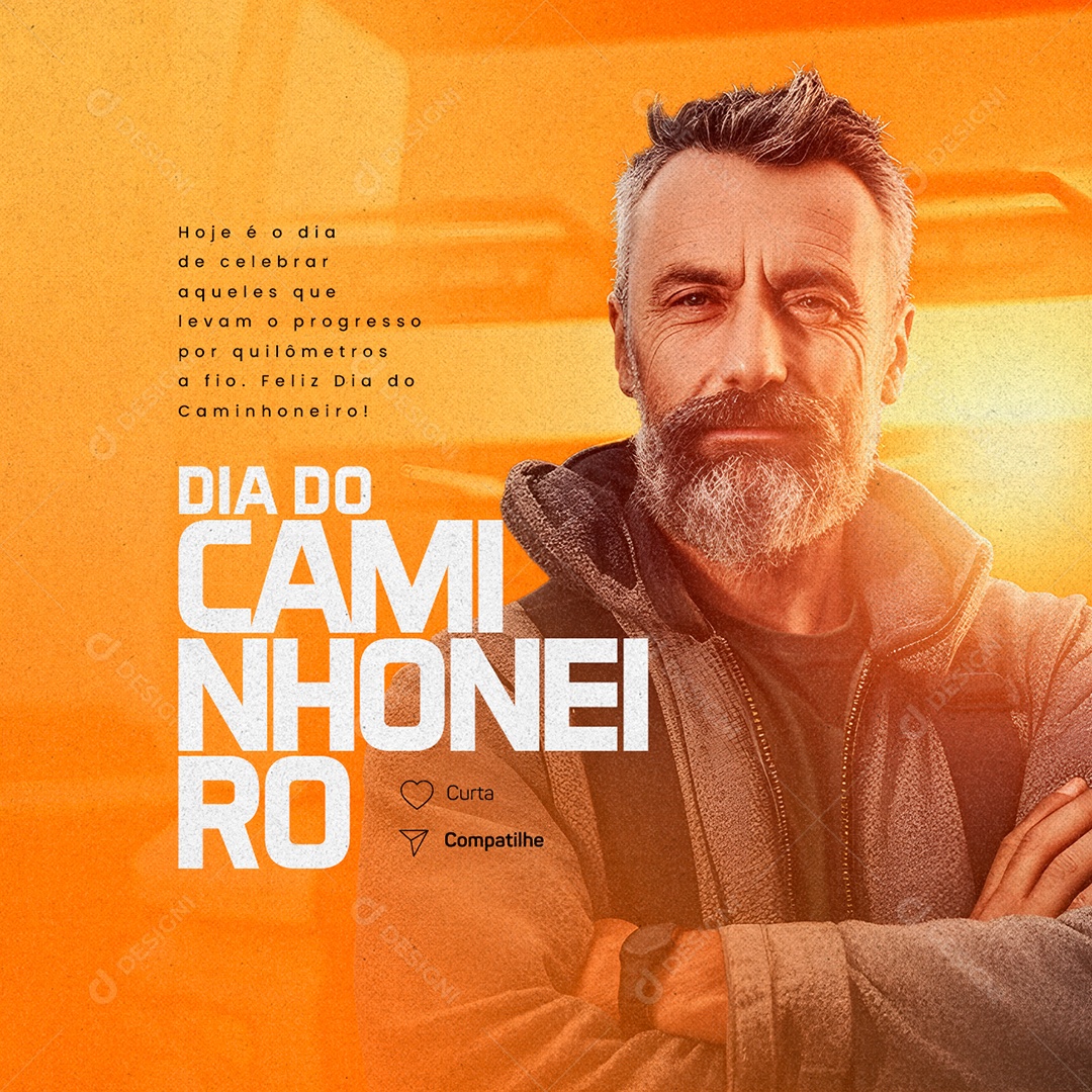 Hoje É O Dia De Celebrar Aqueles Que Levam O Progresso Dia Do Caminhoneiro Social Media PSD Editável