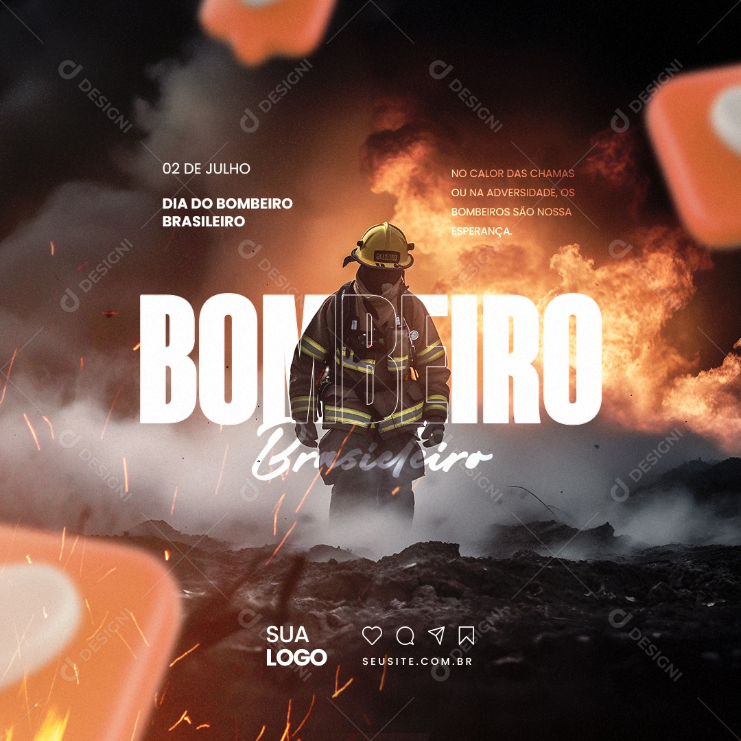 No Calor Das Chamas Ou Na Adversidade Dia Do Bombeiro Brasileiro Social Media PSD Editável