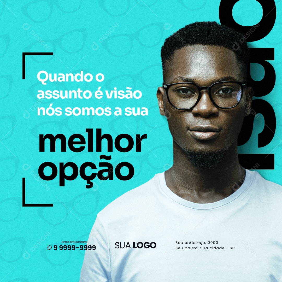 Quando O Assunto é Visão Nós Somos A Sua Melhor Opção Ótica Social Media PSD Editável