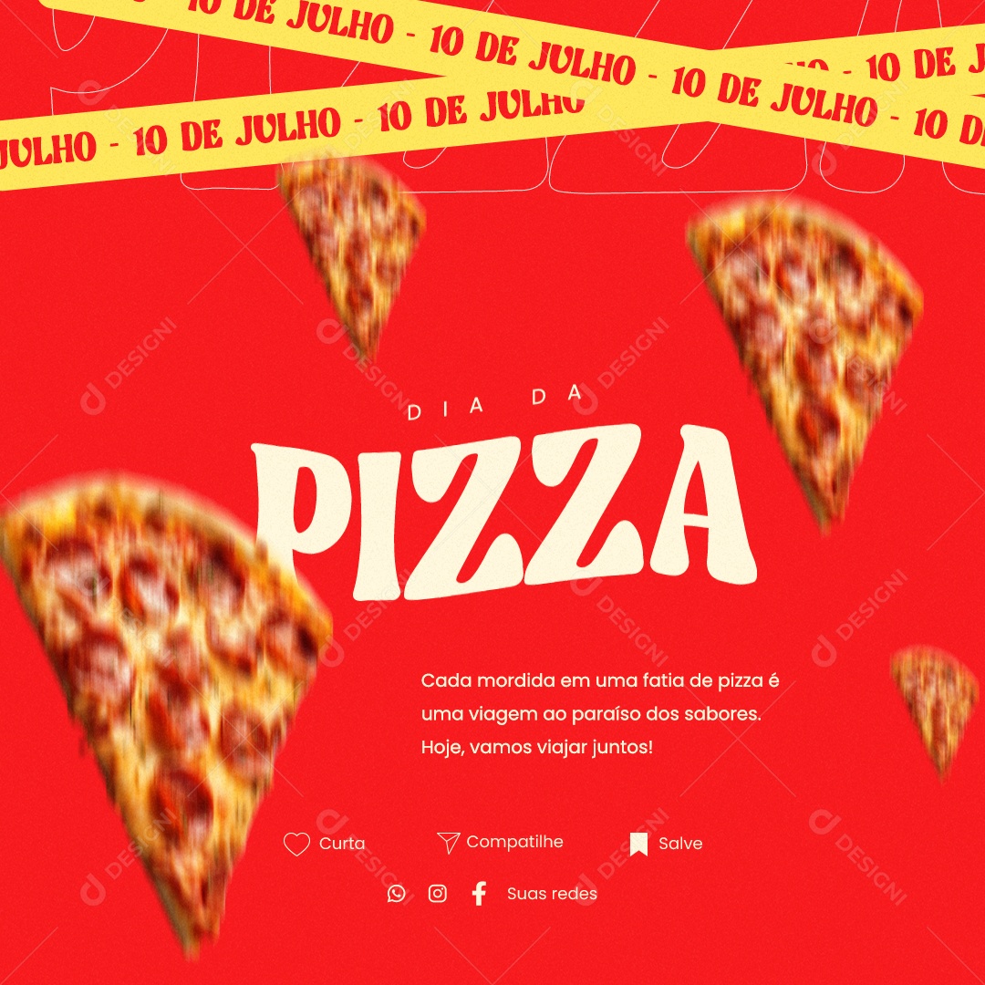 Cada Mordida Em Uma Fatia De Pizza é Uma Viagem Ao Paraíso Dos Sabores Dia Da Pizza Social Media PSD Editável