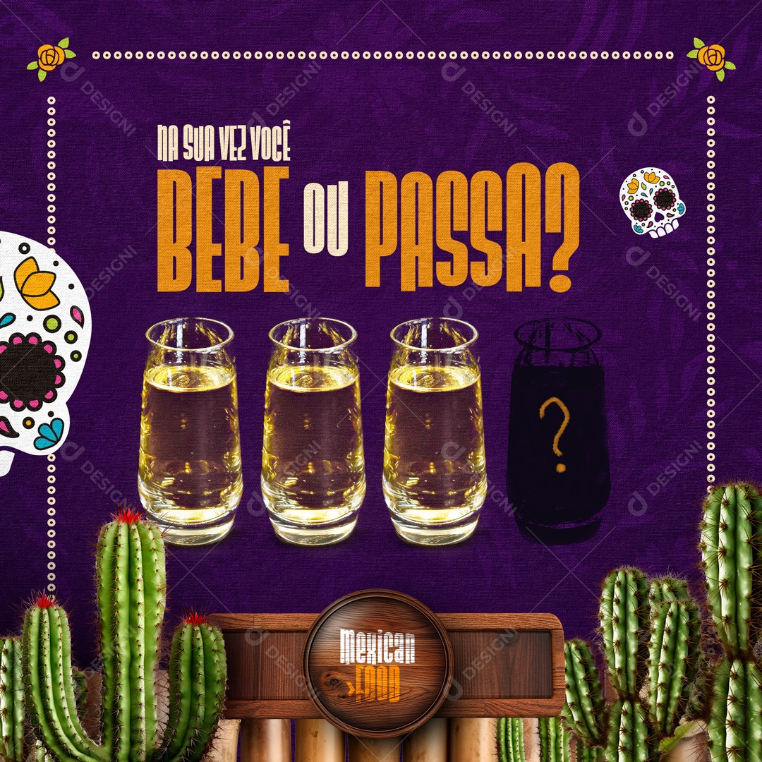 Da Sua Vez Bebe Ou Passa Comida Mexicana Social Media PSD Editável