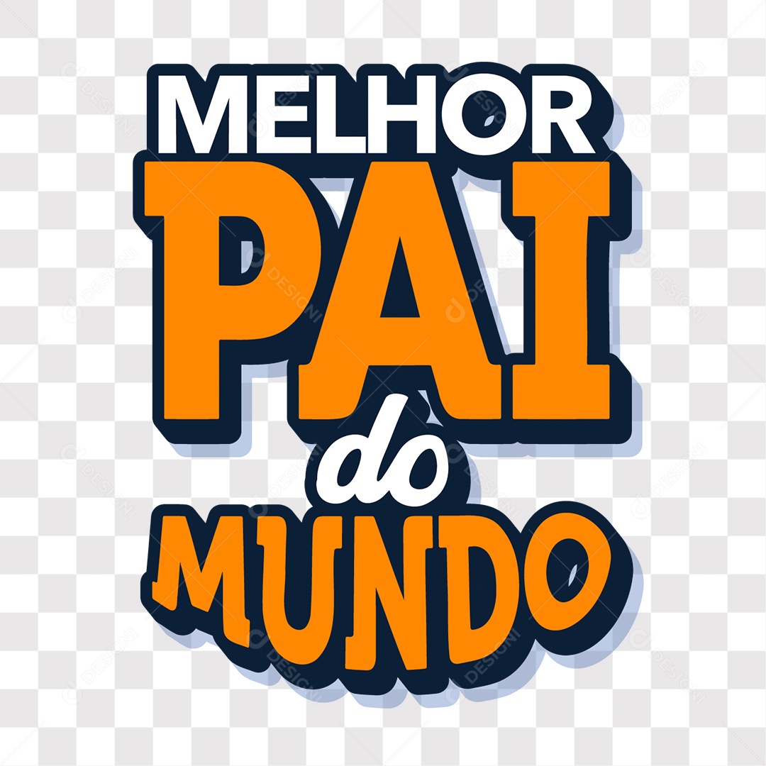 Lettering Dia Dos Pais Pai Melhor Pai Do Mundo EPS + PNG