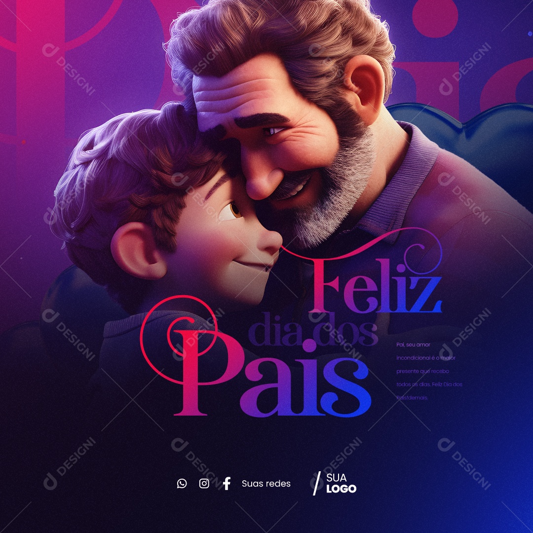 Feliz Dia Dos Pais Seu Amor Incondicional é o Maior Presente Social Media PSD Editável