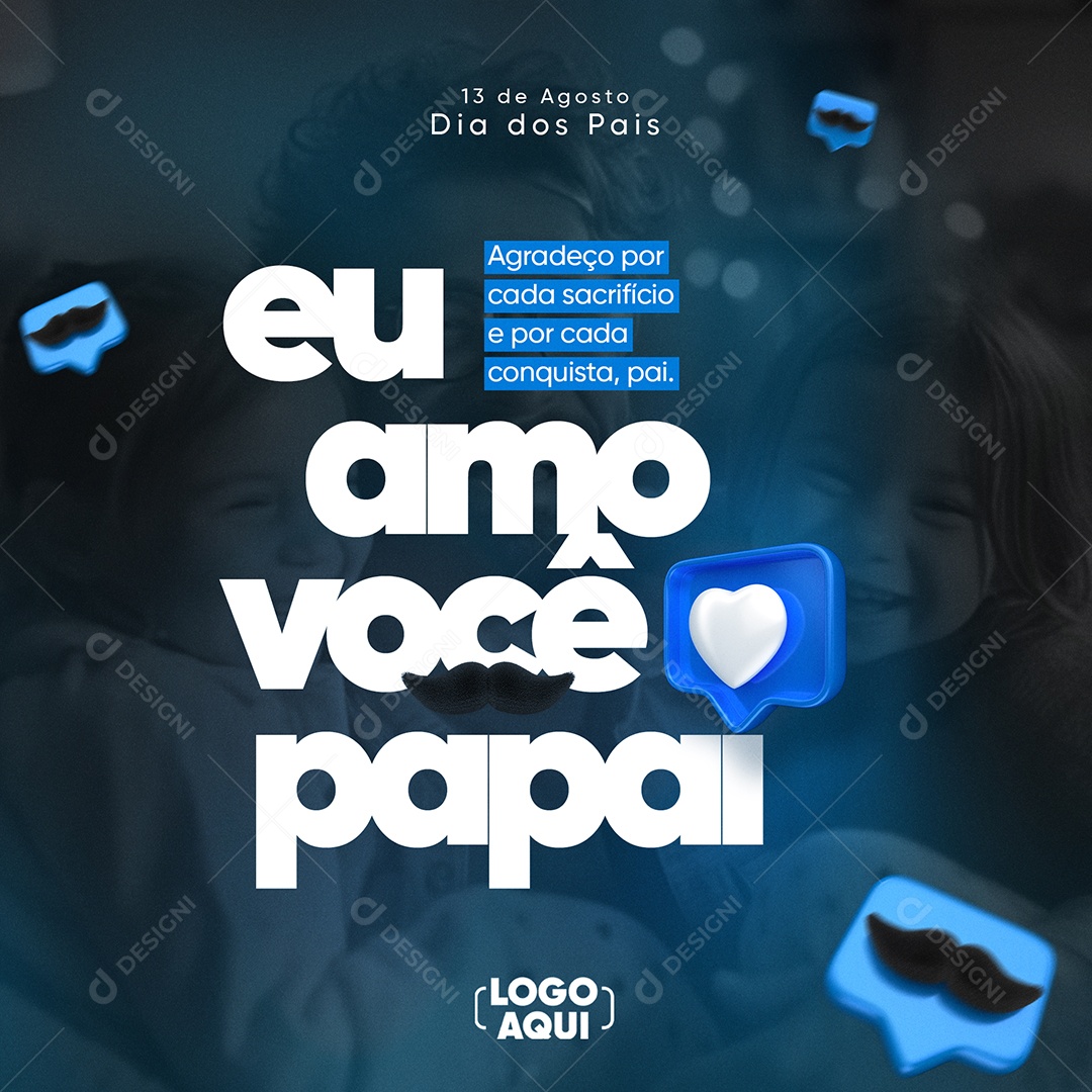 Dia Dos Pais 13 De Agosto Eu Amo Você Papai Social Media PSD Editável