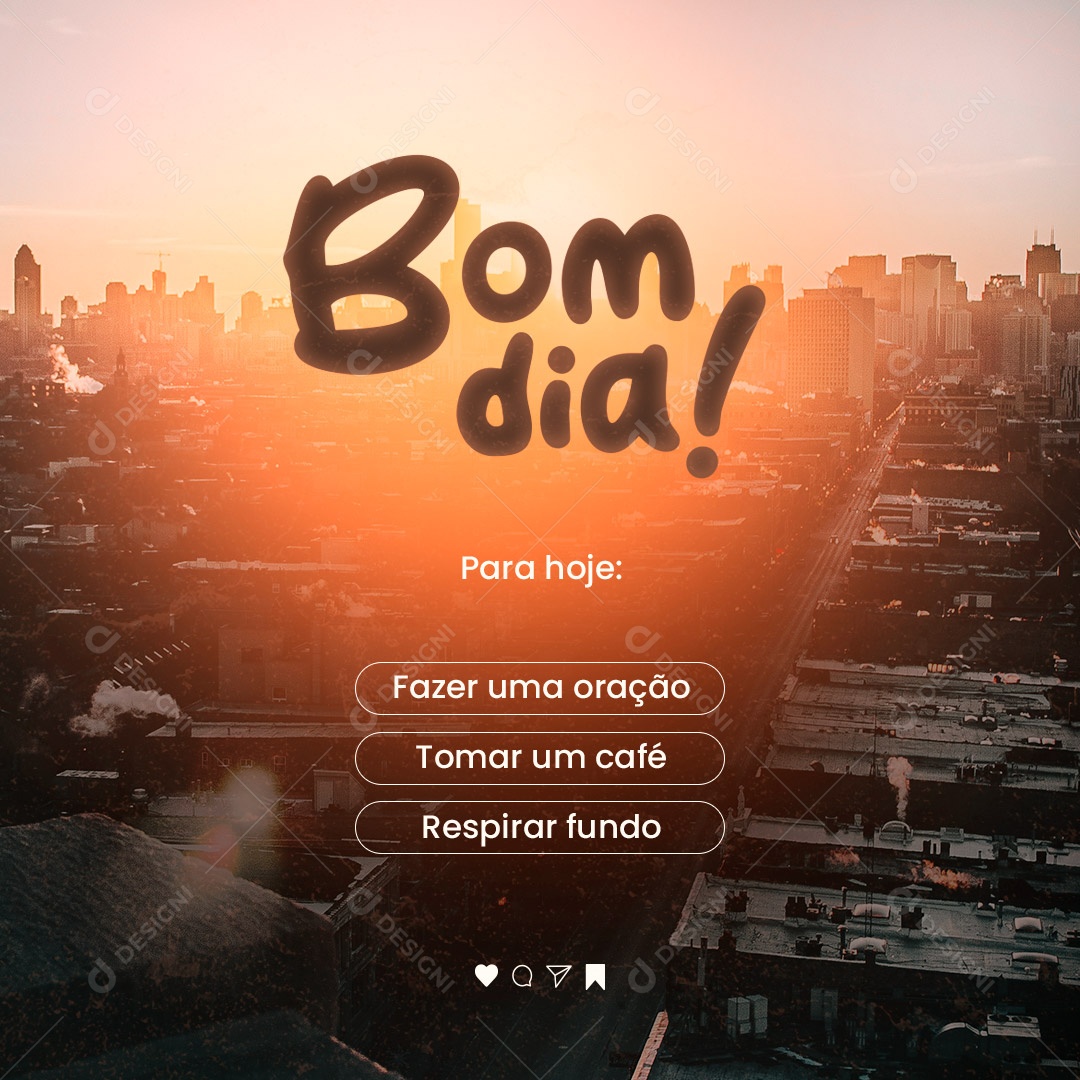 Pra Hoje: Bom dia! Frases de Bom Dia Social Media PSD Editável